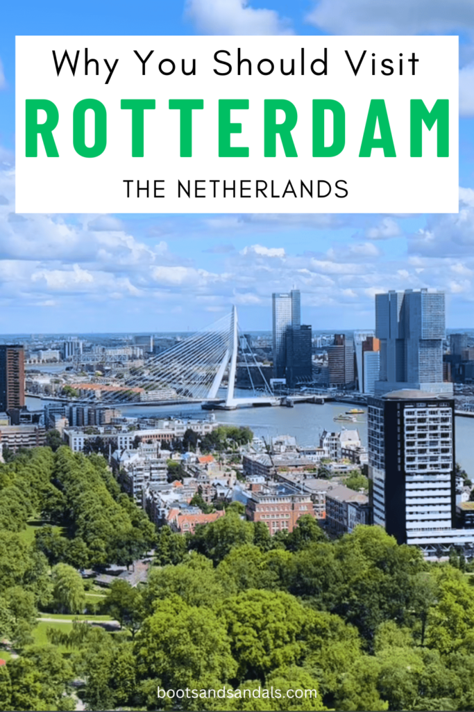 pintrest pin with the title why you should visit rotterdam the netherlands